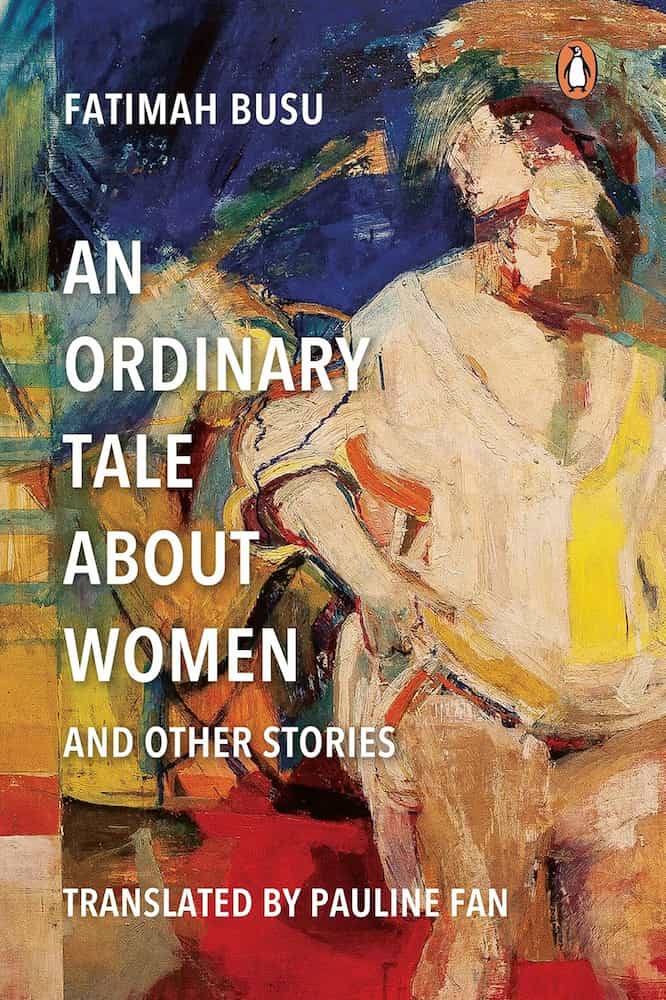 Book cover of 'An Ordinary Tale About Women' by Fatimah Busu with abstract painting style