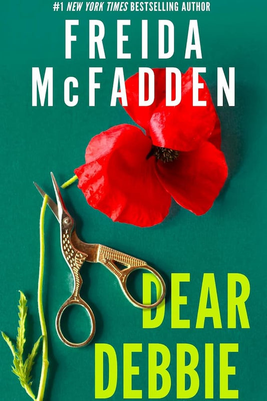 Book cover of 'Dear Debbie' by Freida McFadden with a red flower and scissors on a green background.