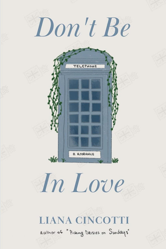 Book cover of 'Don't Be In Love' by Liana Cincotti with a blue telephone box illustration.