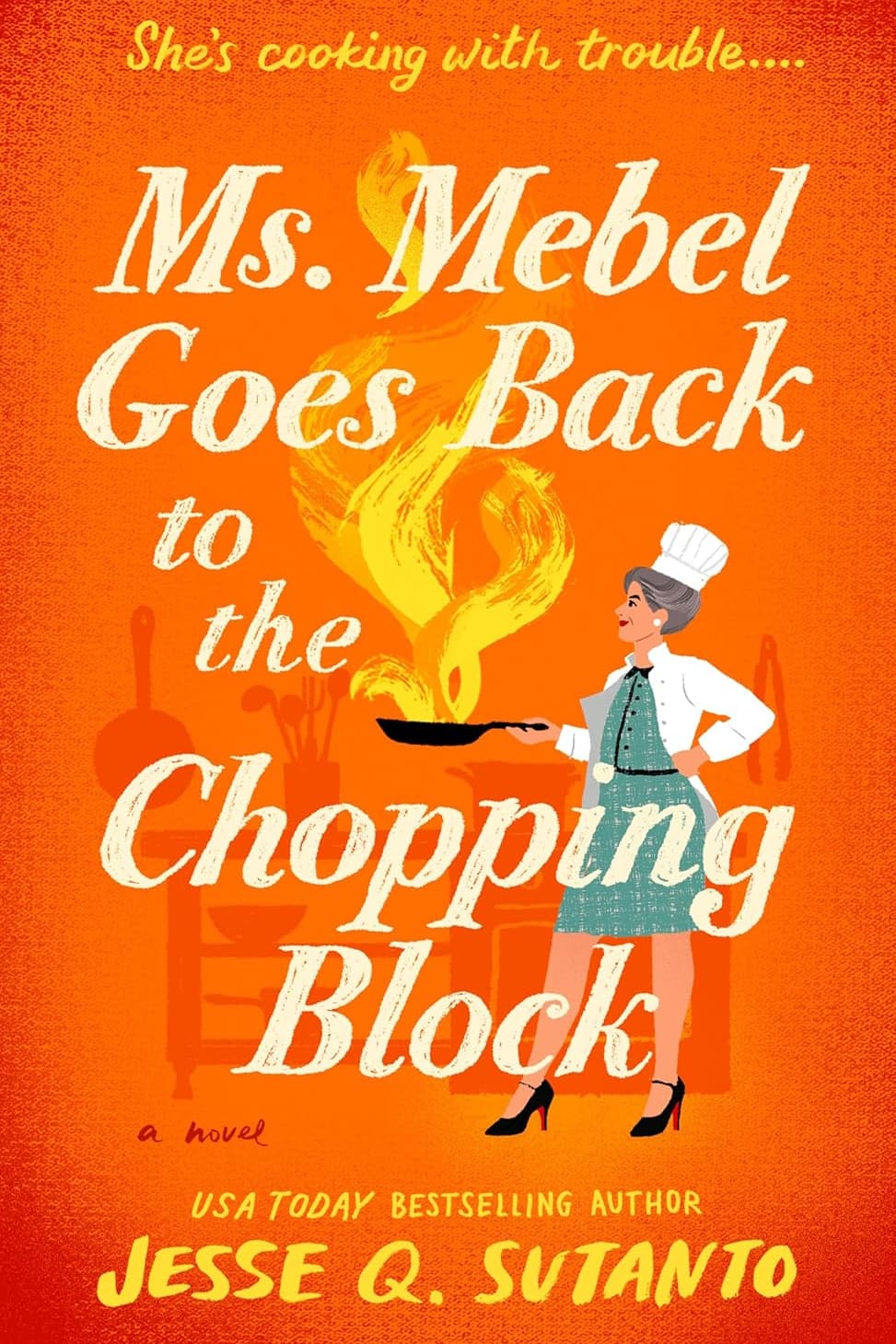 Book cover of 'Ms. Mebel Goes Back to the Chopping Block' with a woman in a chef's outfit on an orange background.