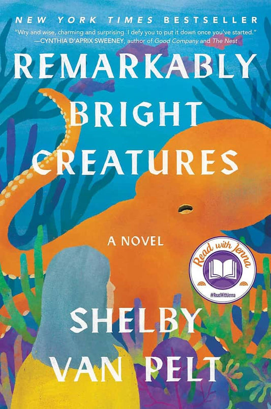Book cover of 'Remarkably Bright Creatures' by Shelby Van Pelt with a colorful illustration of an octopus and a person underwater.