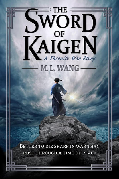 Book cover of 'The Sword of Kaigen' by M.L. Wang with a warrior on a rock and dramatic sky.